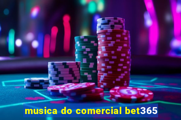 musica do comercial bet365